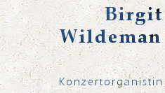 Birgit Wildeman, Konzertorganistin, Konzerttermine